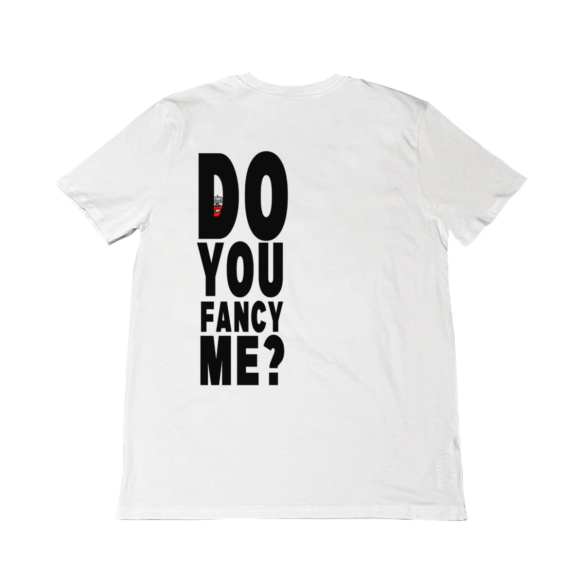 Do You Fancy Me? | T-Shirt