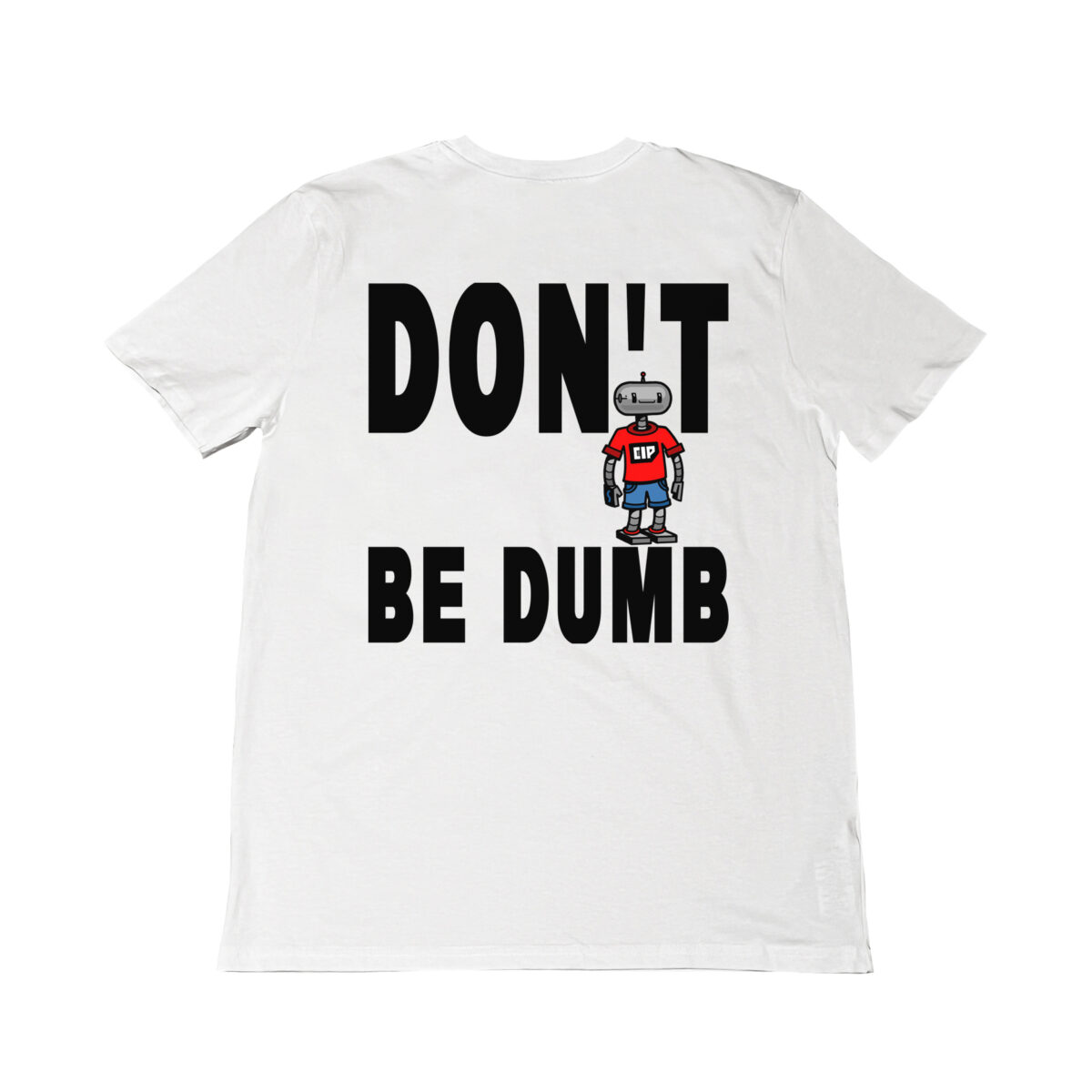 Don't Be Dumb | T-Shirt