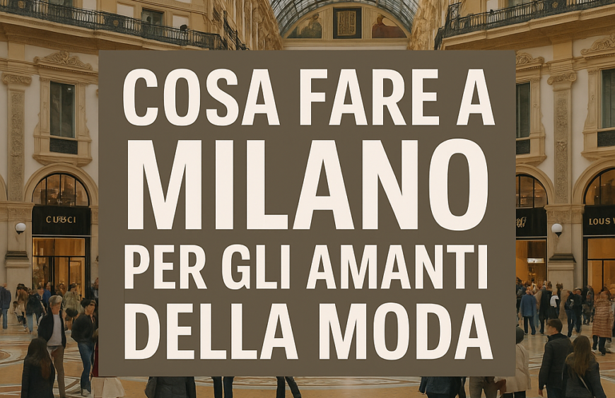 Galleria Vittorio Emanuele II a Milano. Guida moda.
